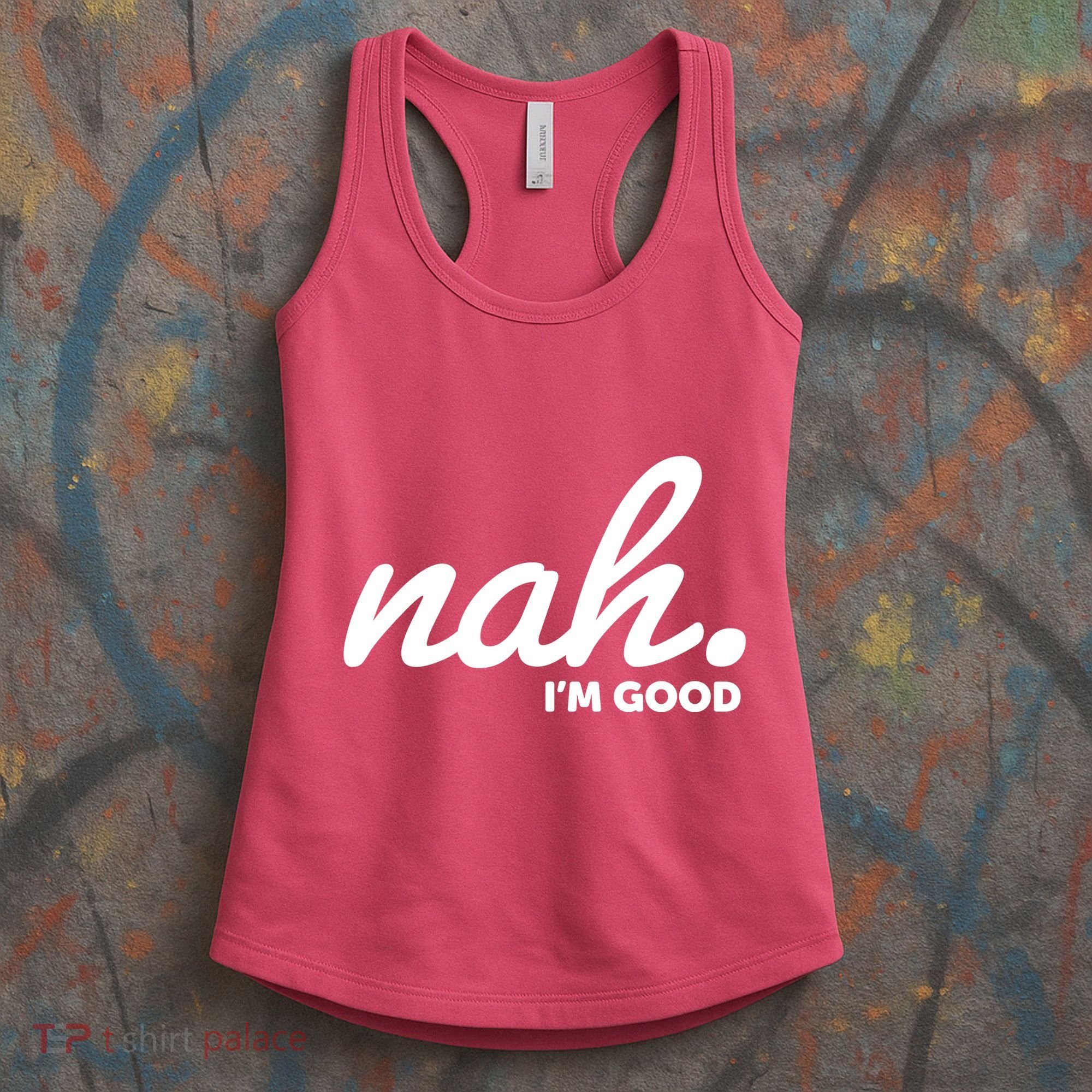 Funny Nah Im Good Women's Tank Top