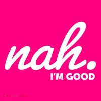 Funny Nah Im Good Toddler T-Shirt thumb 4