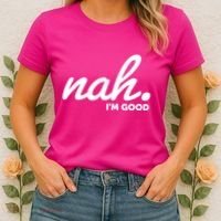 Funny Nah Im Good Women's T-Shirt thumb 2