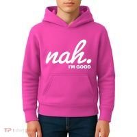 Funny Nah Im Good Kids Hoodie thumb 4