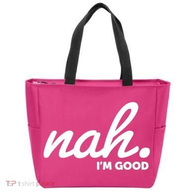 Funny Nah Im Good Tote Bag