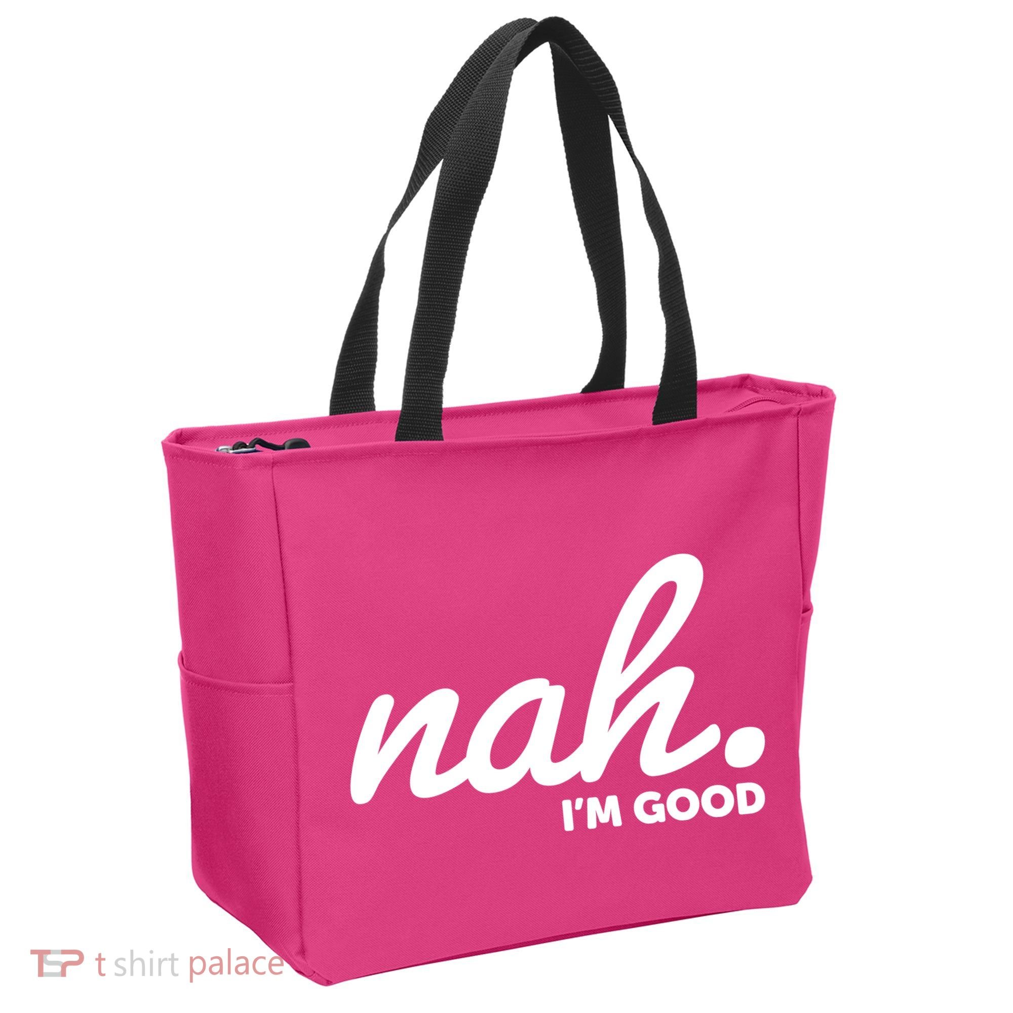 Funny Nah Im Good Tote Bag