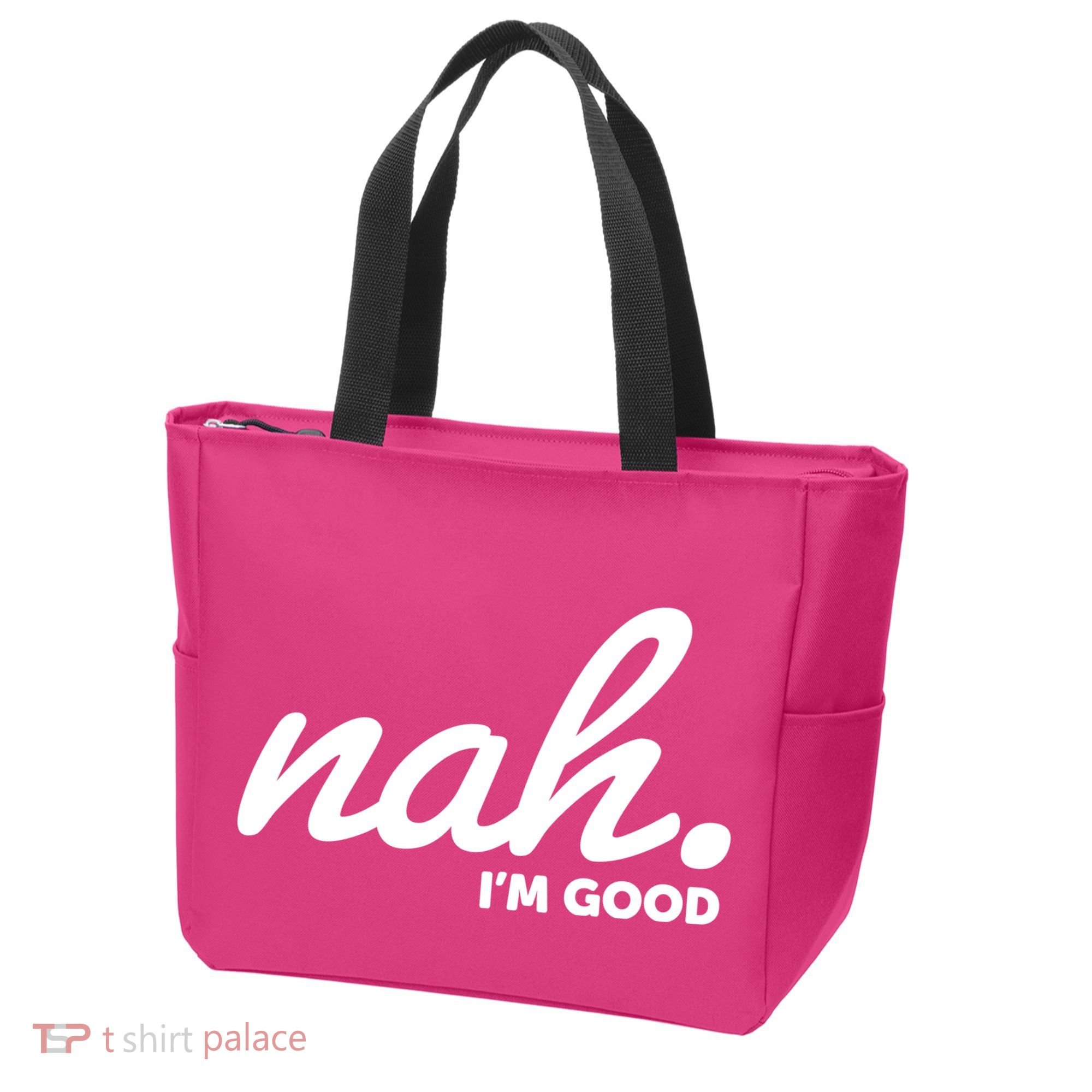 Funny Nah Im Good Tote Bag
