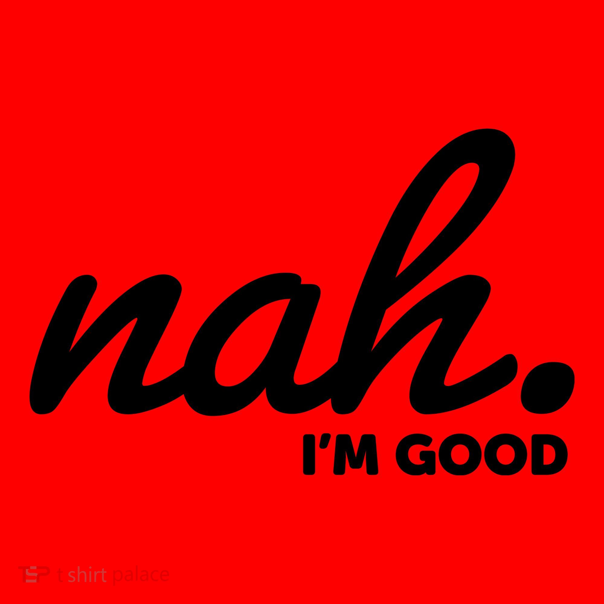 Funny Nah Im Good Santa Hat