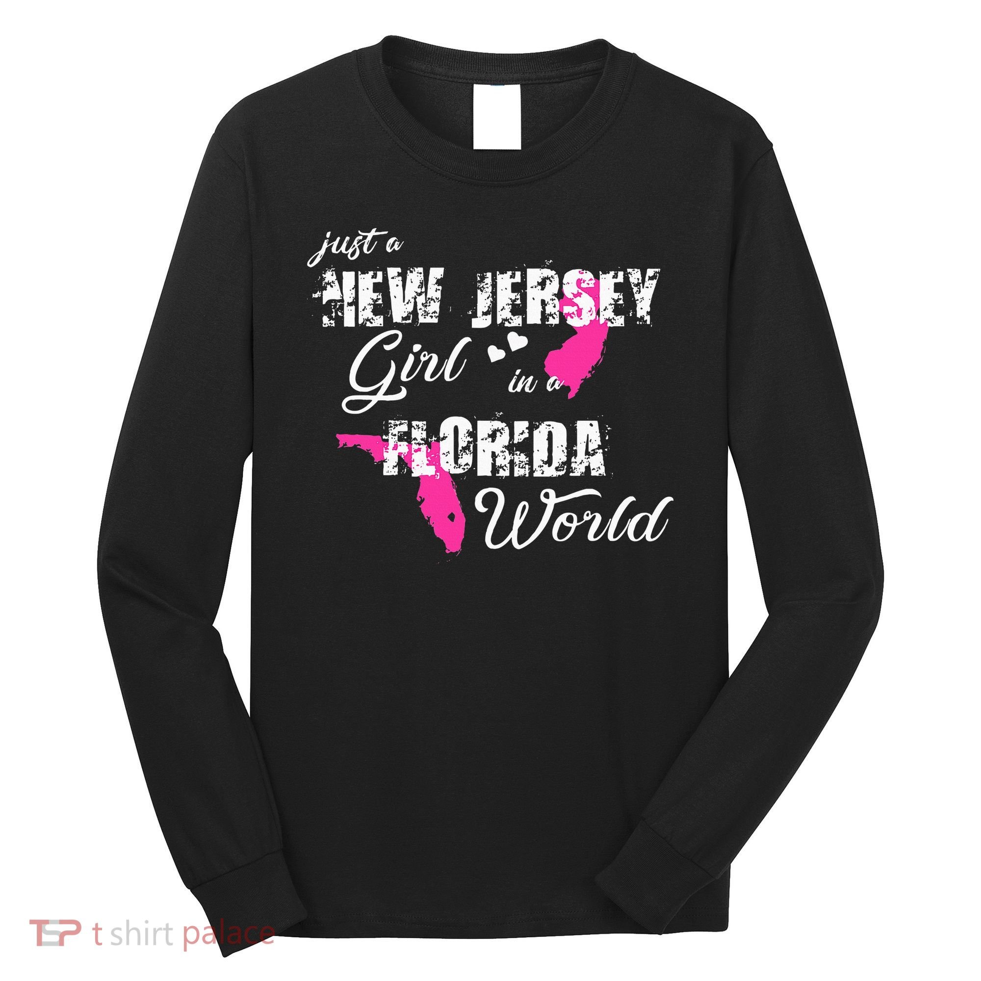 Funny New Jersey S Just A New Jersey Girl In A Florida Long Sleeve Shirt
