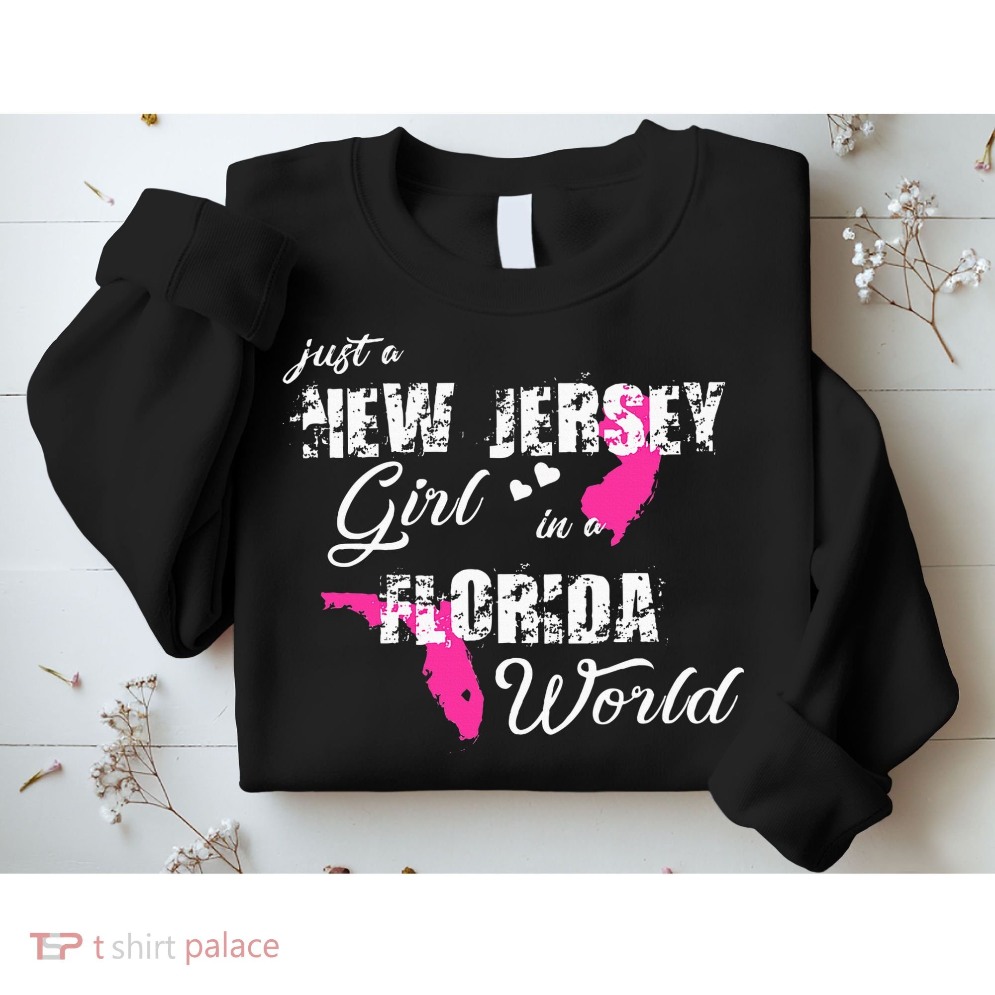 Funny New Jersey S Just A New Jersey Girl In A Florida Sweatshirt
