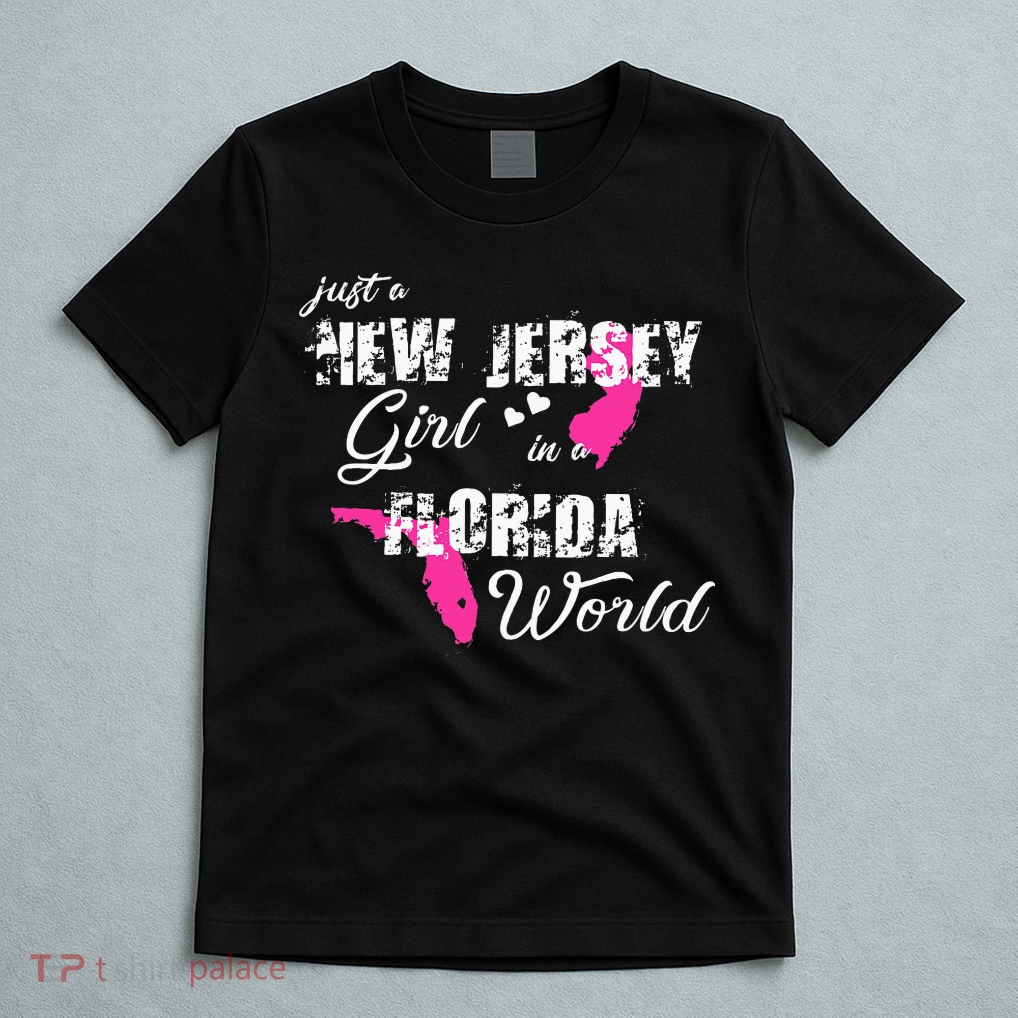 Funny New Jersey S Just A New Jersey Girl In A Florida T-Shirt