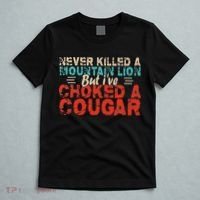 Funny Never Killed A Mountain Lion But I've Choked A Cougar T-Shirt thumb 5