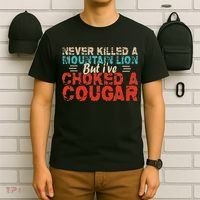 Funny Never Killed A Mountain Lion But I've Choked A Cougar T-Shirt thumb 6
