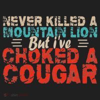 Funny Never Killed A Mountain Lion But I've Choked A Cougar Hat thumb 2