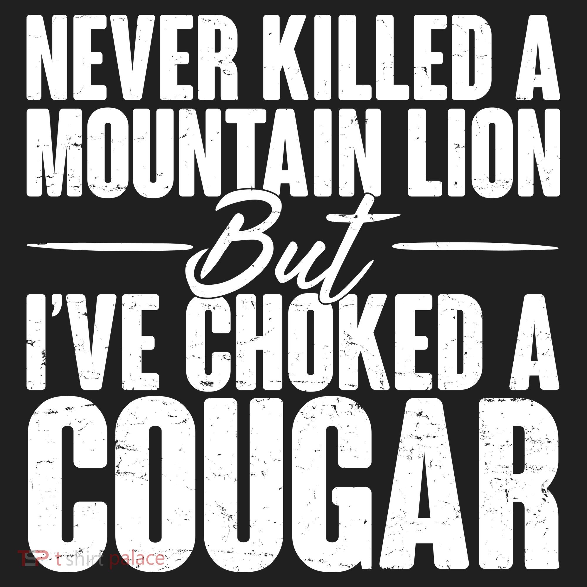 Funny Never Killed A Mountain Lion But I've Choked A Cougar Beanie