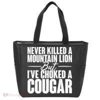 Funny Never Killed A Mountain Lion But I've Choked A Cougar Tote Bag thumb 0