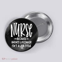 Funny Nurse Life Quote Button thumb 0
