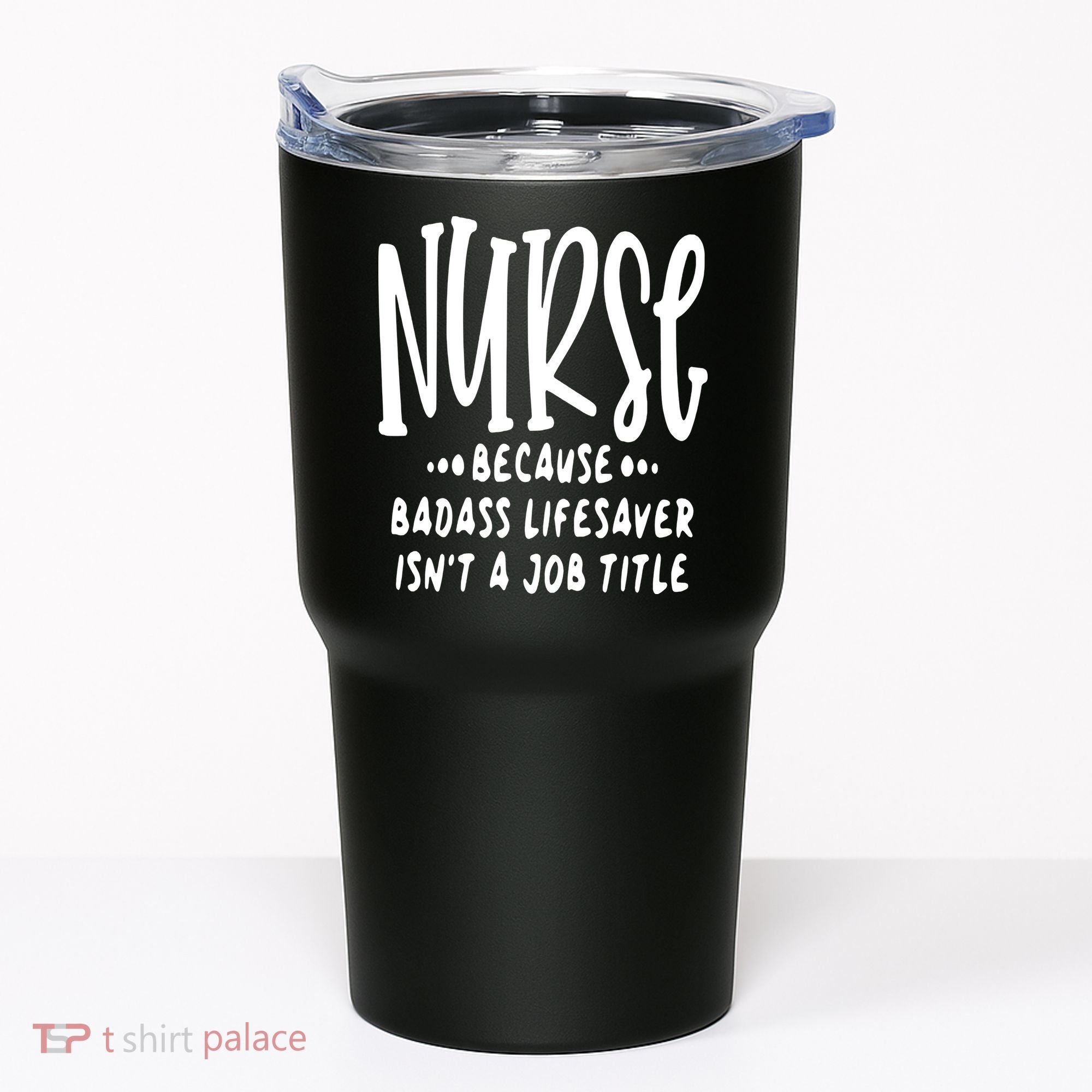 Funny Nurse Life Quote Tumbler