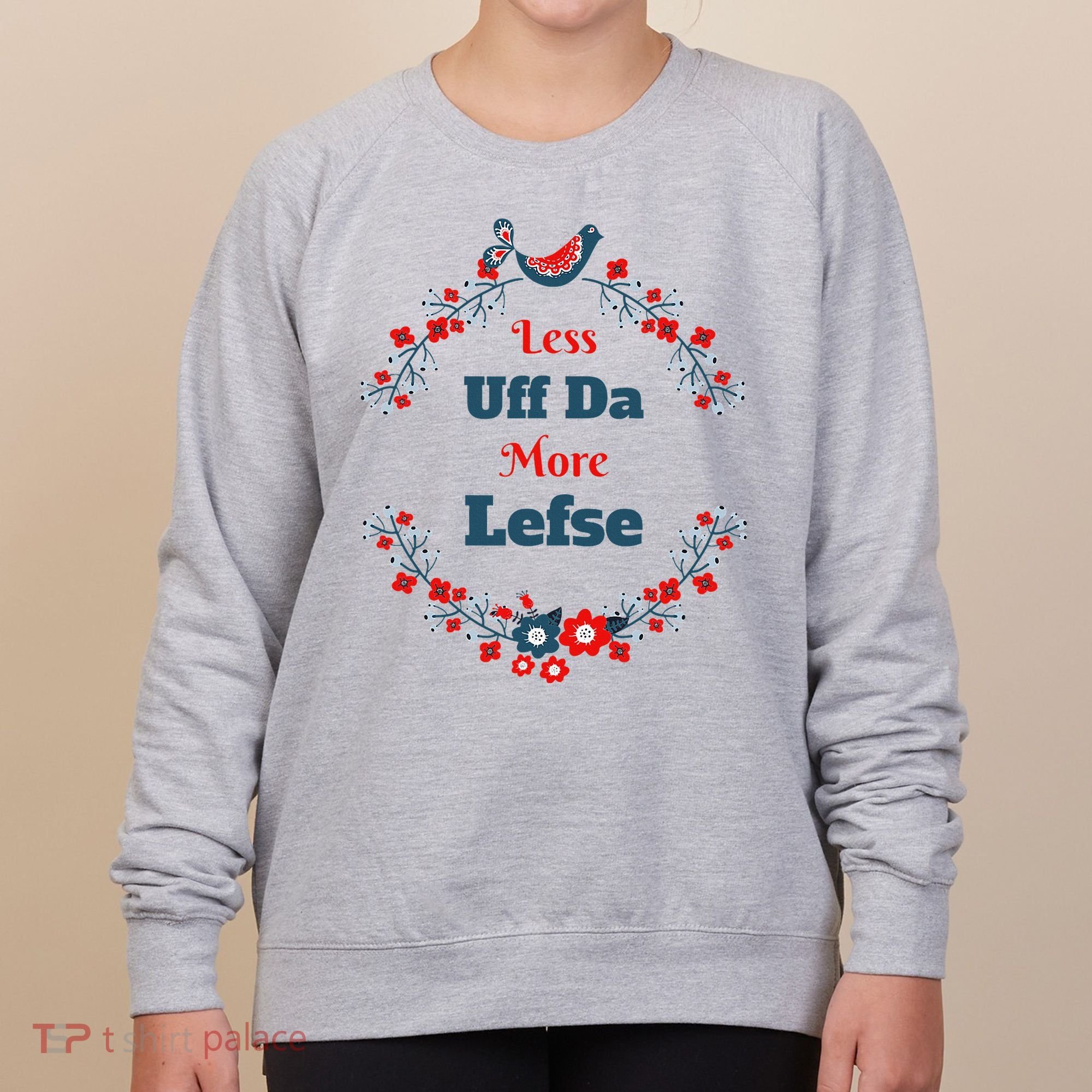 Funny Norwegian Less Uffda More Lefse Midwest Women's Sweatshirt