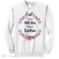 Funny Norwegian Less Uffda More Lefse Midwest Sweatshirt thumb 0