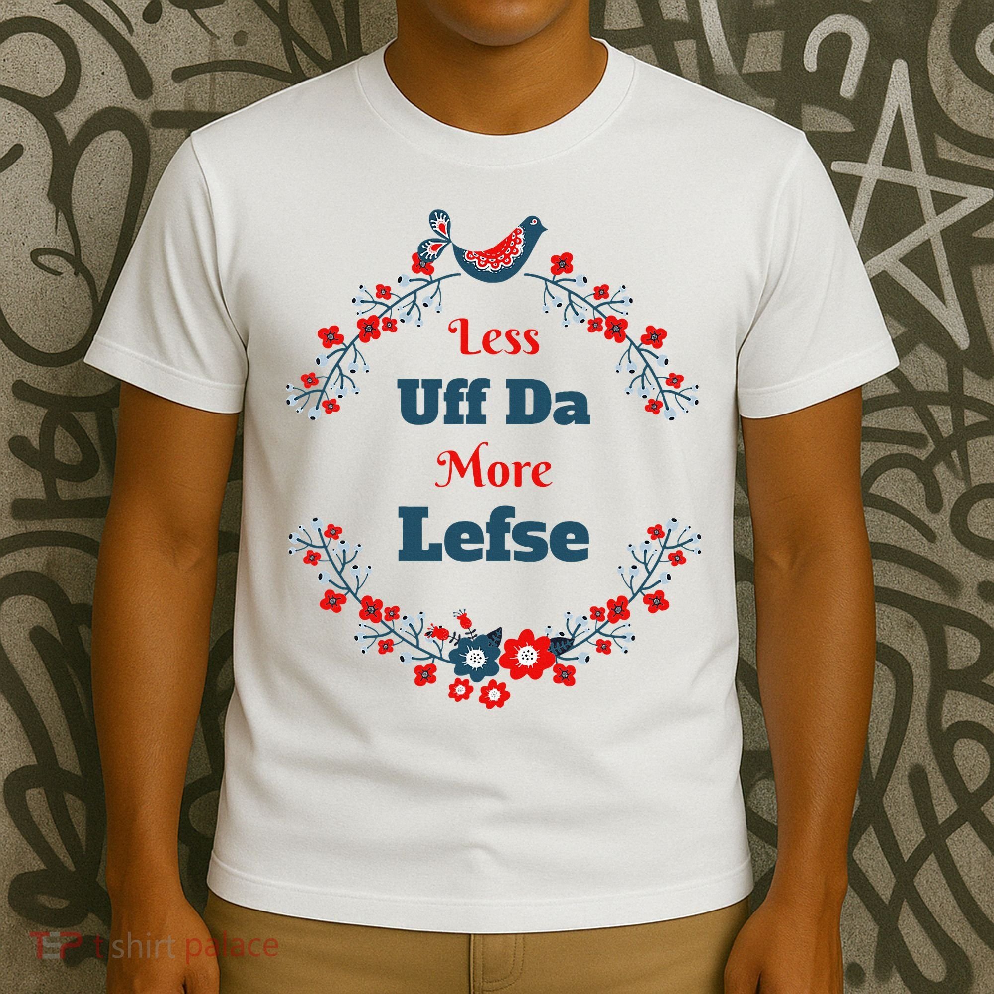 Funny Norwegian Less Uffda More Lefse Midwest T-Shirt