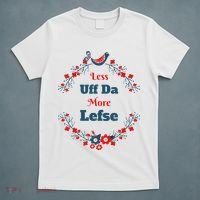 Funny Norwegian Less Uffda More Lefse Midwest T-Shirt thumb 5