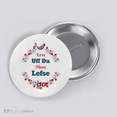 Funny Norwegian Less Uffda More Lefse Midwest Button