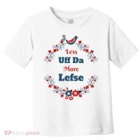 Funny Norwegian Less Uffda More Lefse Midwest Toddler T-Shirt thumb 0