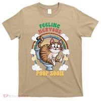 Feeling Nervous Might Have To Po Op Soon Meme Cat Saying T-Shirt thumb 0