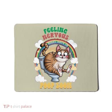 Feeling Nervous Might Have To Po Op Soon Meme Cat Saying Mousepad