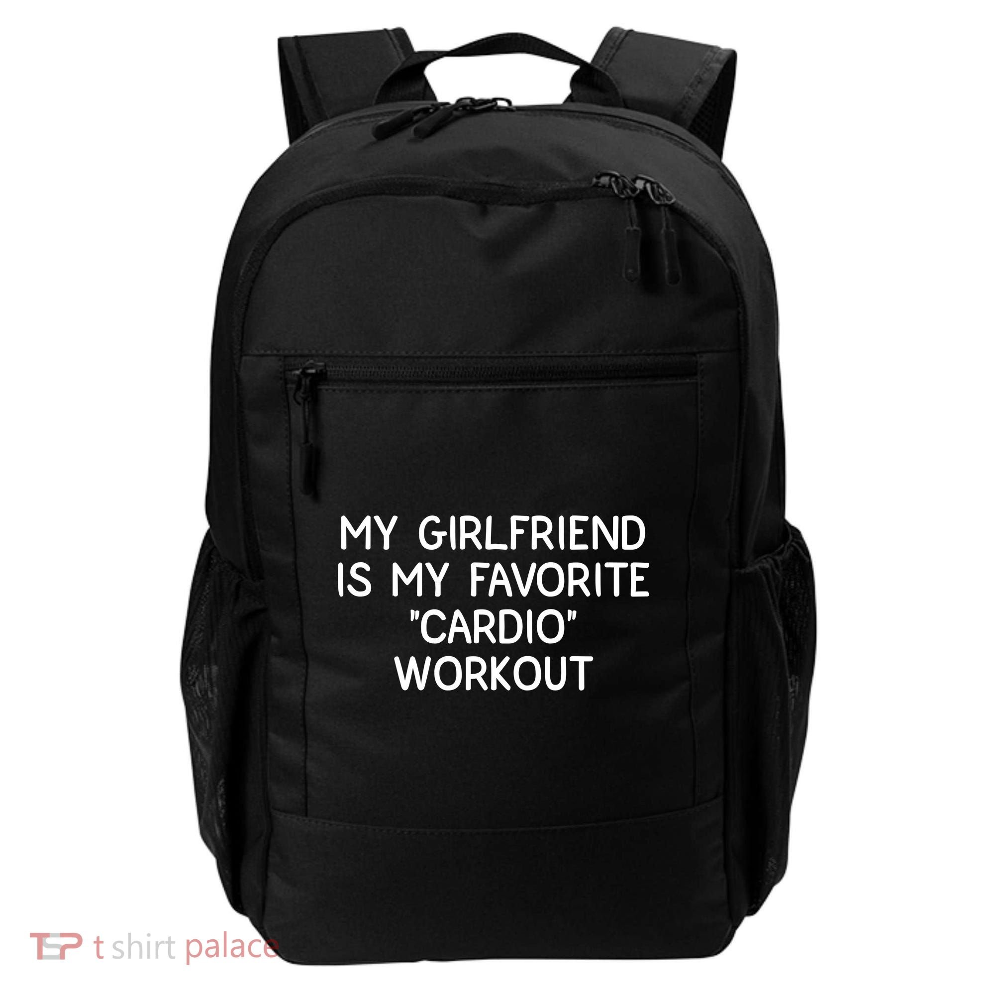 Funny Naughty Men Him My Girlfriend Is My Cardio Workout Backpack