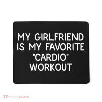 Funny Naughty Men Him My Girlfriend Is My Cardio Workout Mousepad thumb 0
