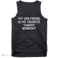 Funny Naughty Men Him My Girlfriend Is My Cardio Workout Tank Top thumb 0