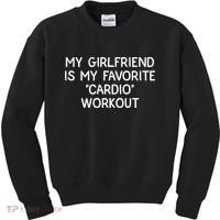 Funny Naughty Men Him My Girlfriend Is My Cardio Workout Kids Sweatshirt thumb 0