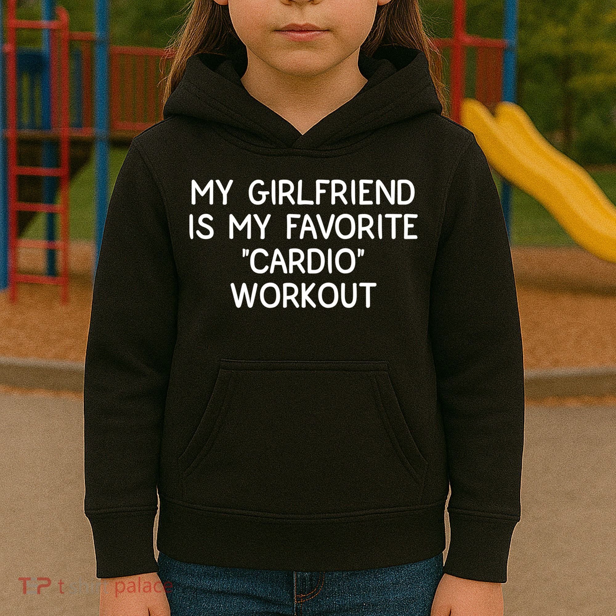 Funny Naughty Men Him My Girlfriend Is My Cardio Workout Kids Hoodie