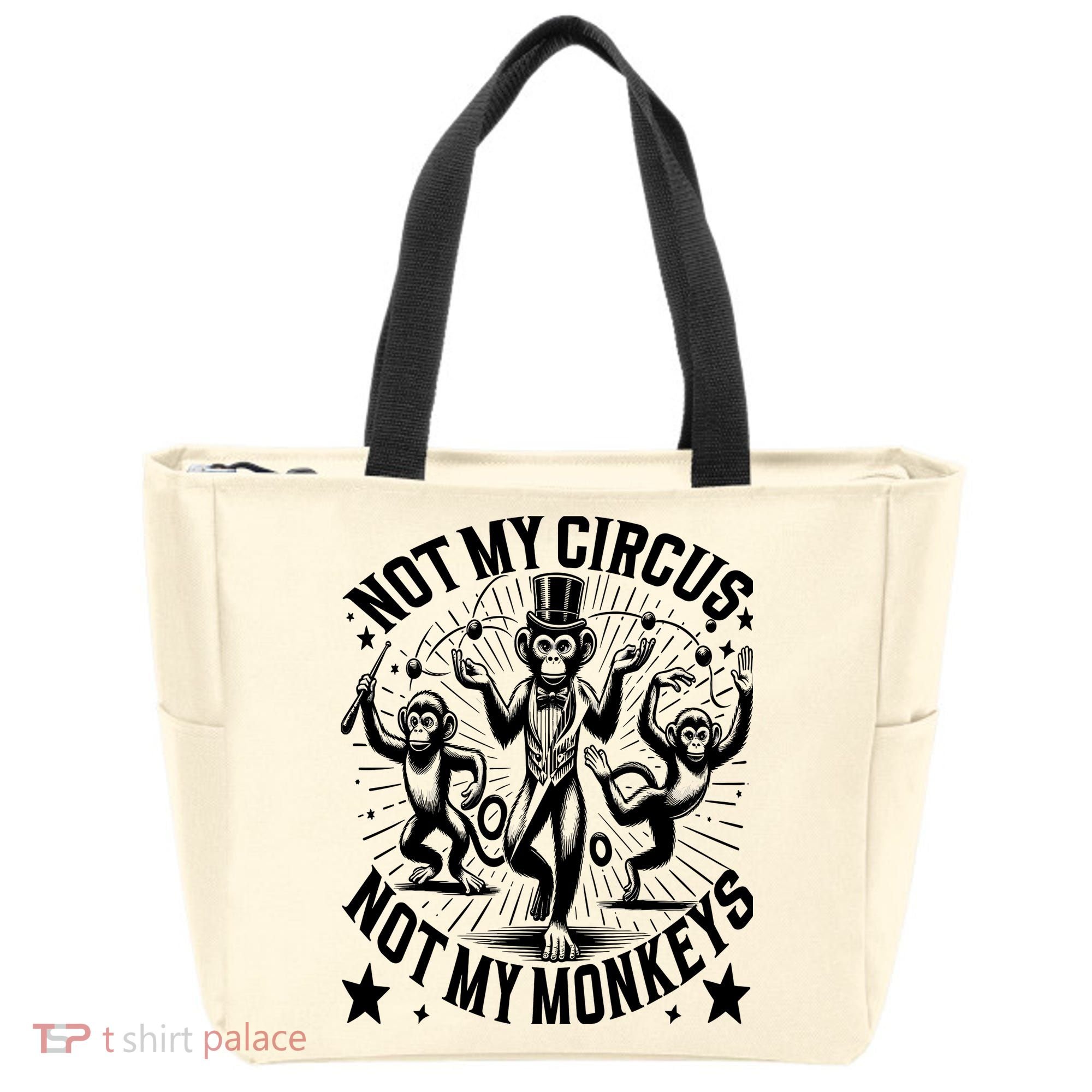Funny Not My Circus Not My Monkeys Tote Bag