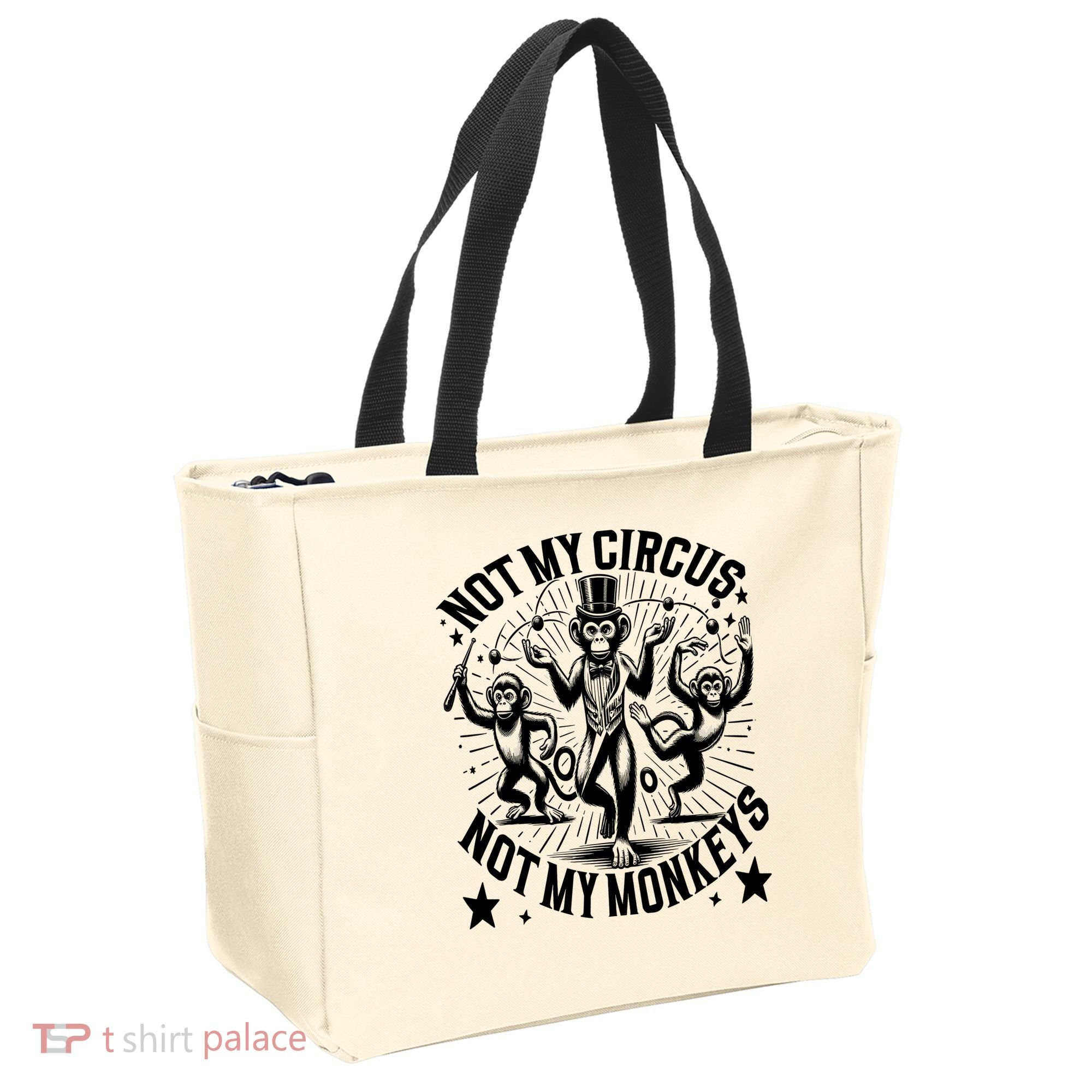 Funny Not My Circus Not My Monkeys Tote Bag