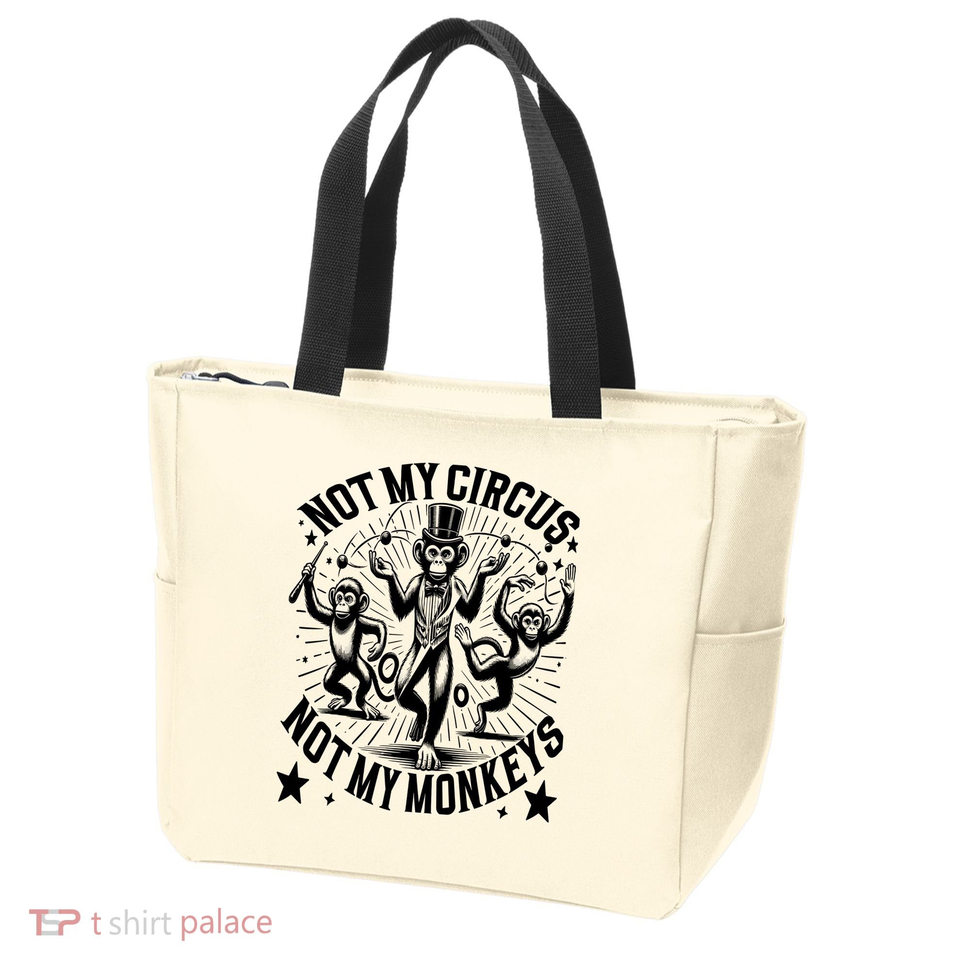 Funny Not My Circus Not My Monkeys Tote Bag