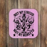 Funny Not My Circus Not My Monkeys Coaster thumb 0
