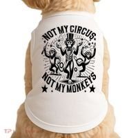 Funny Not My Circus Not My Monkeys Doggie Tank thumb 0