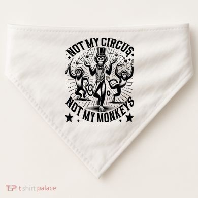 Funny Not My Circus Not My Monkeys USA-Made Doggie Bandana