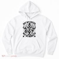 Funny Not My Circus Not My Monkeys Hoodie thumb 0