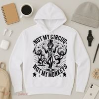 Funny Not My Circus Not My Monkeys Hoodie thumb 3