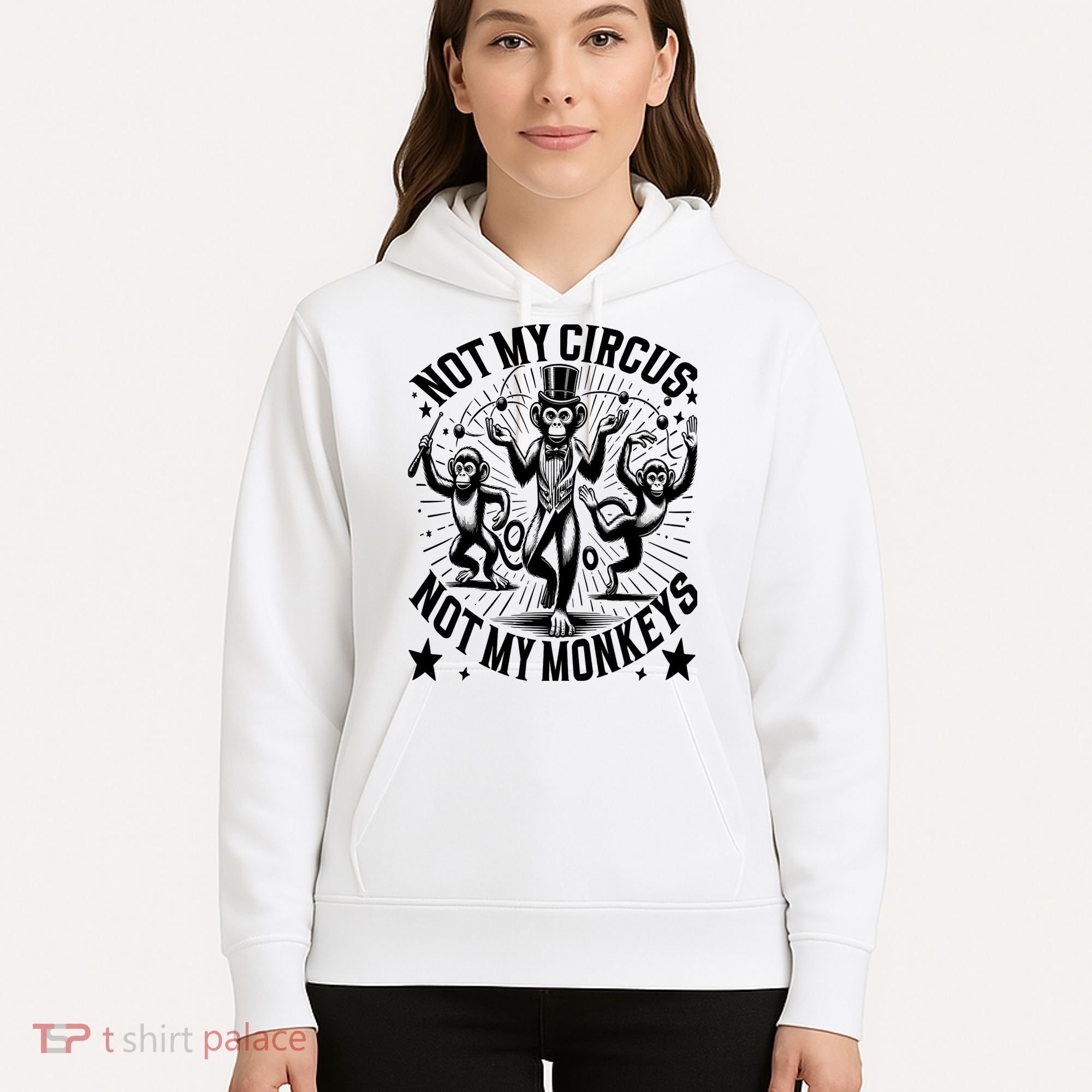 Funny Not My Circus Not My Monkeys Hoodie