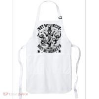 Funny Not My Circus Not My Monkeys Apron thumb 0