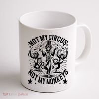 Funny Not My Circus Not My Monkeys Coffee Mug thumb 1