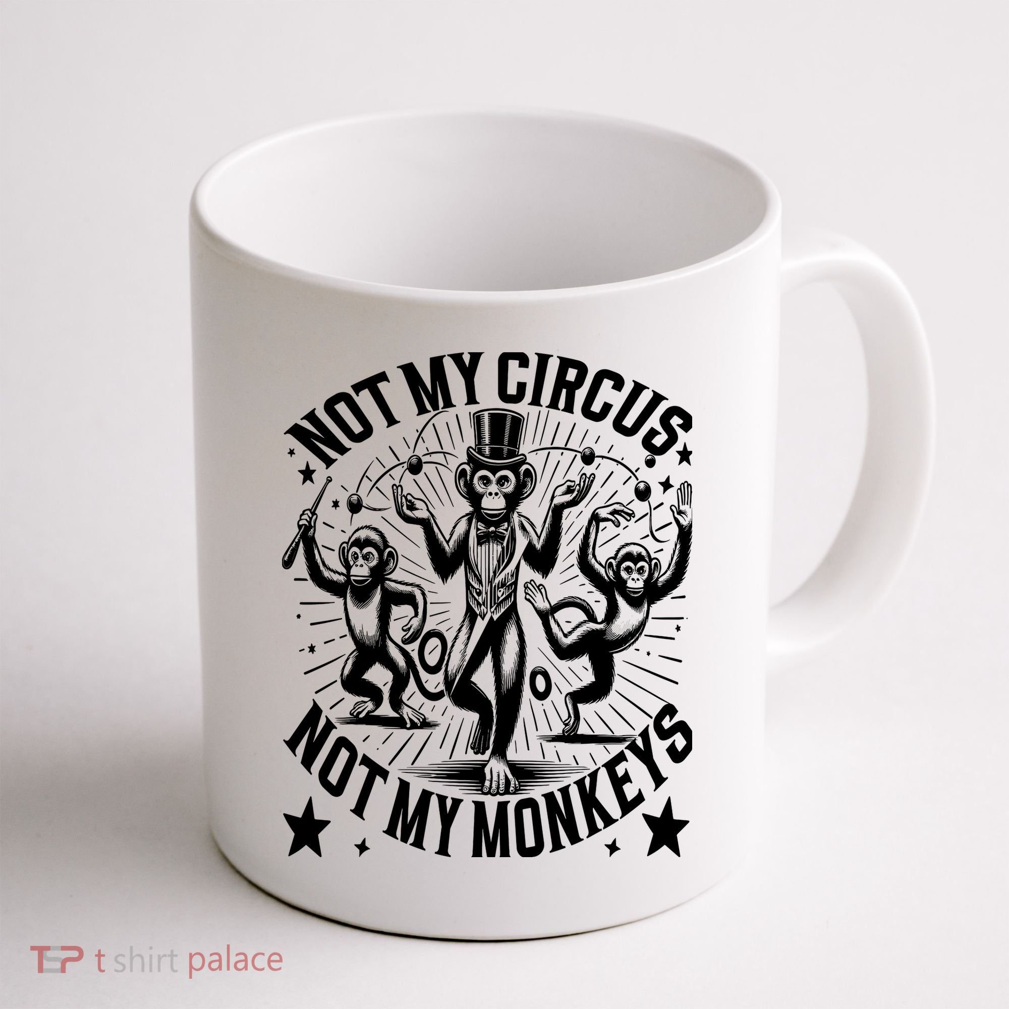 Funny Not My Circus Not My Monkeys Coffee Mug