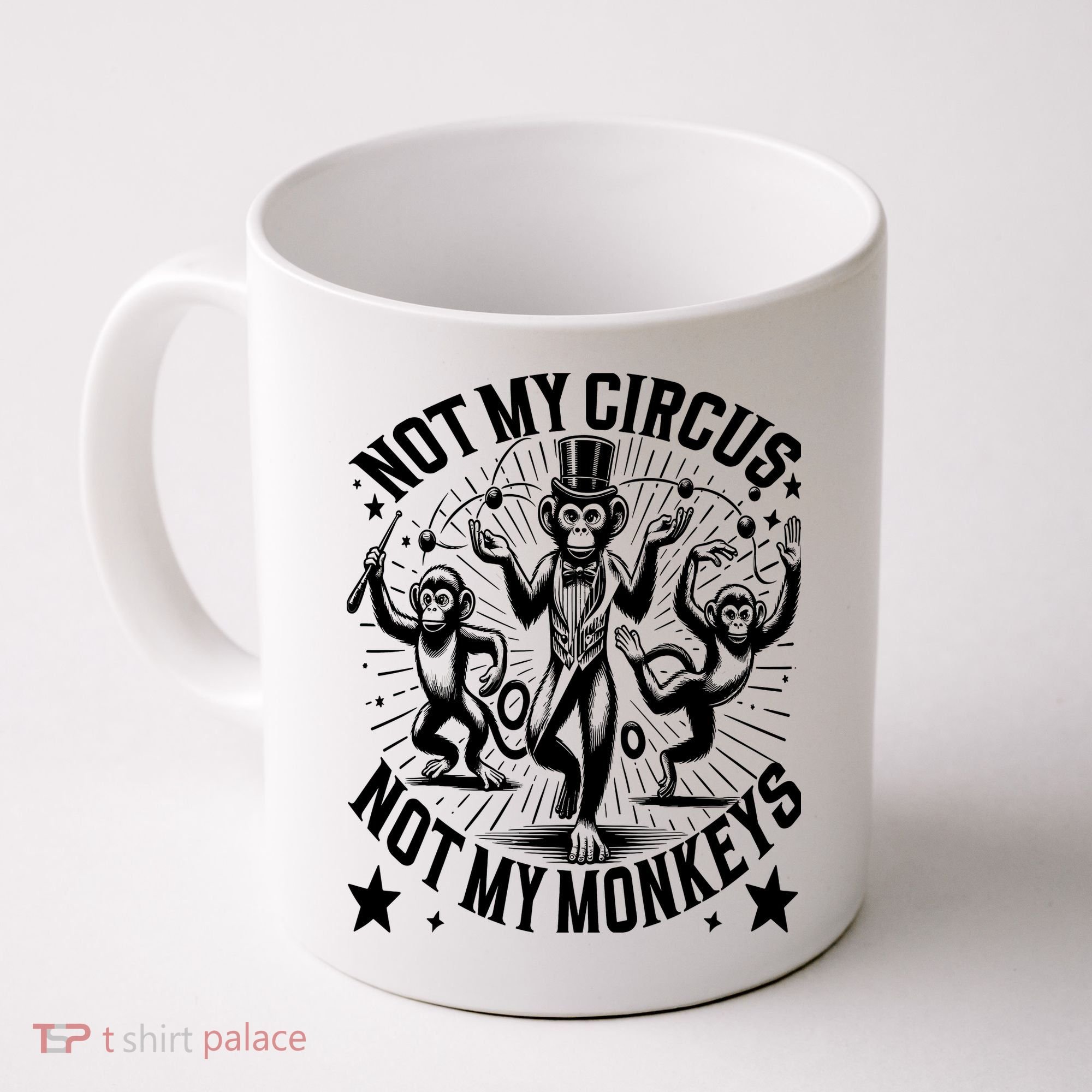 Funny Not My Circus Not My Monkeys Coffee Mug