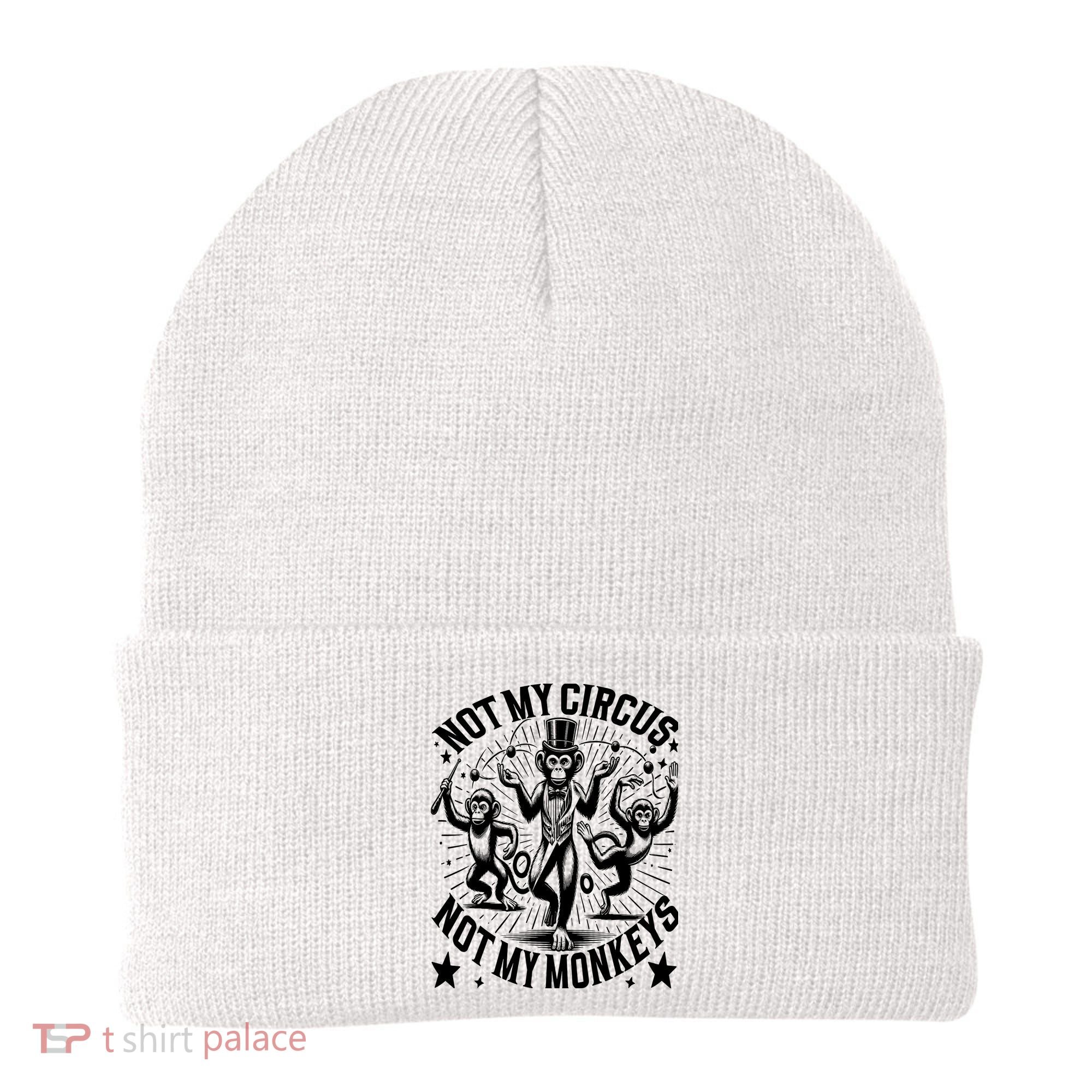 Funny Not My Circus Not My Monkeys Beanie
