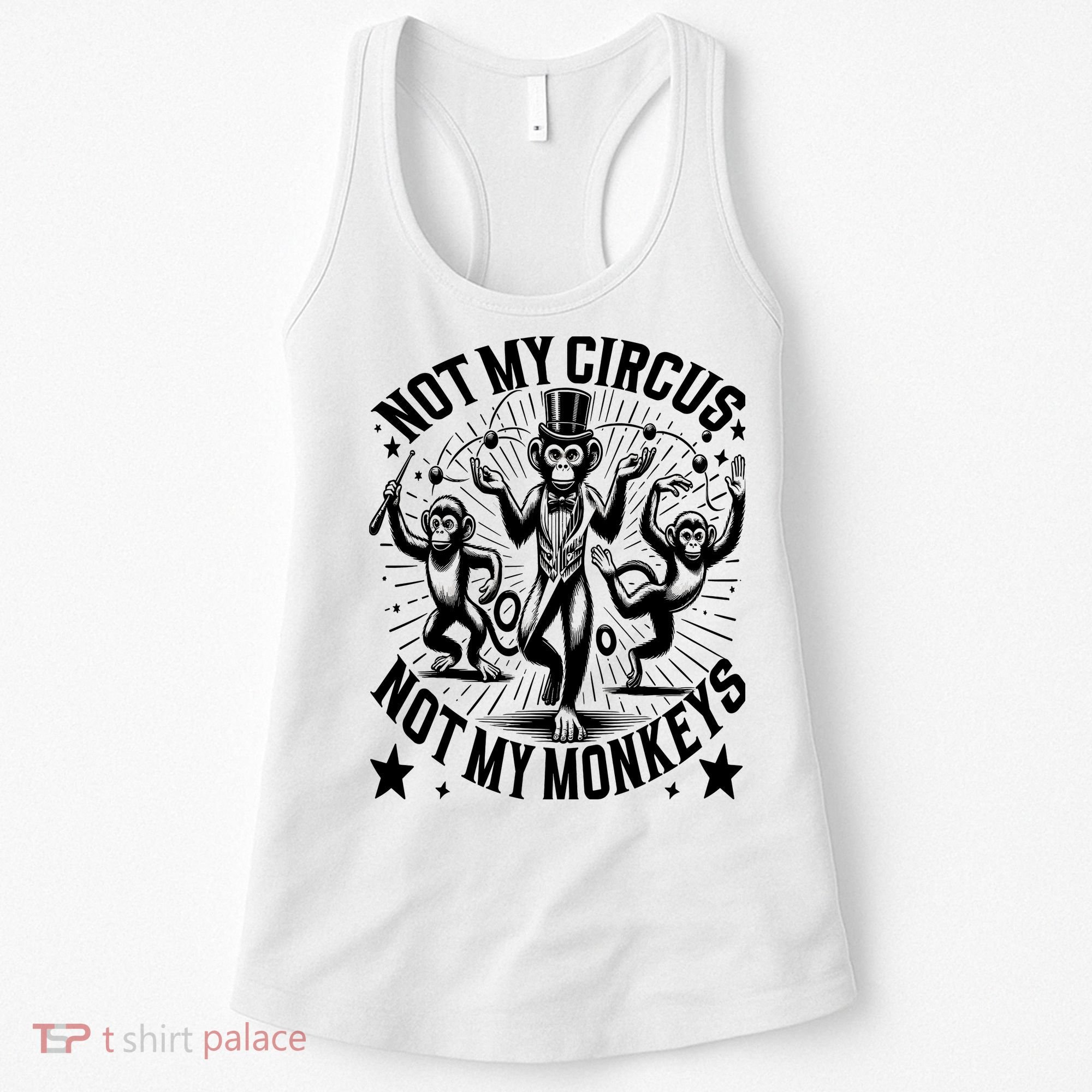 Funny Not My Circus Not My Monkeys Women's Tank Top