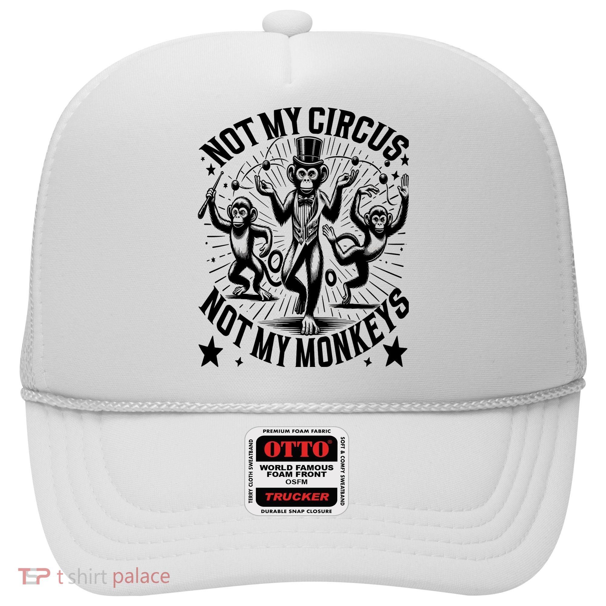 Funny Not My Circus Not My Monkeys Hat