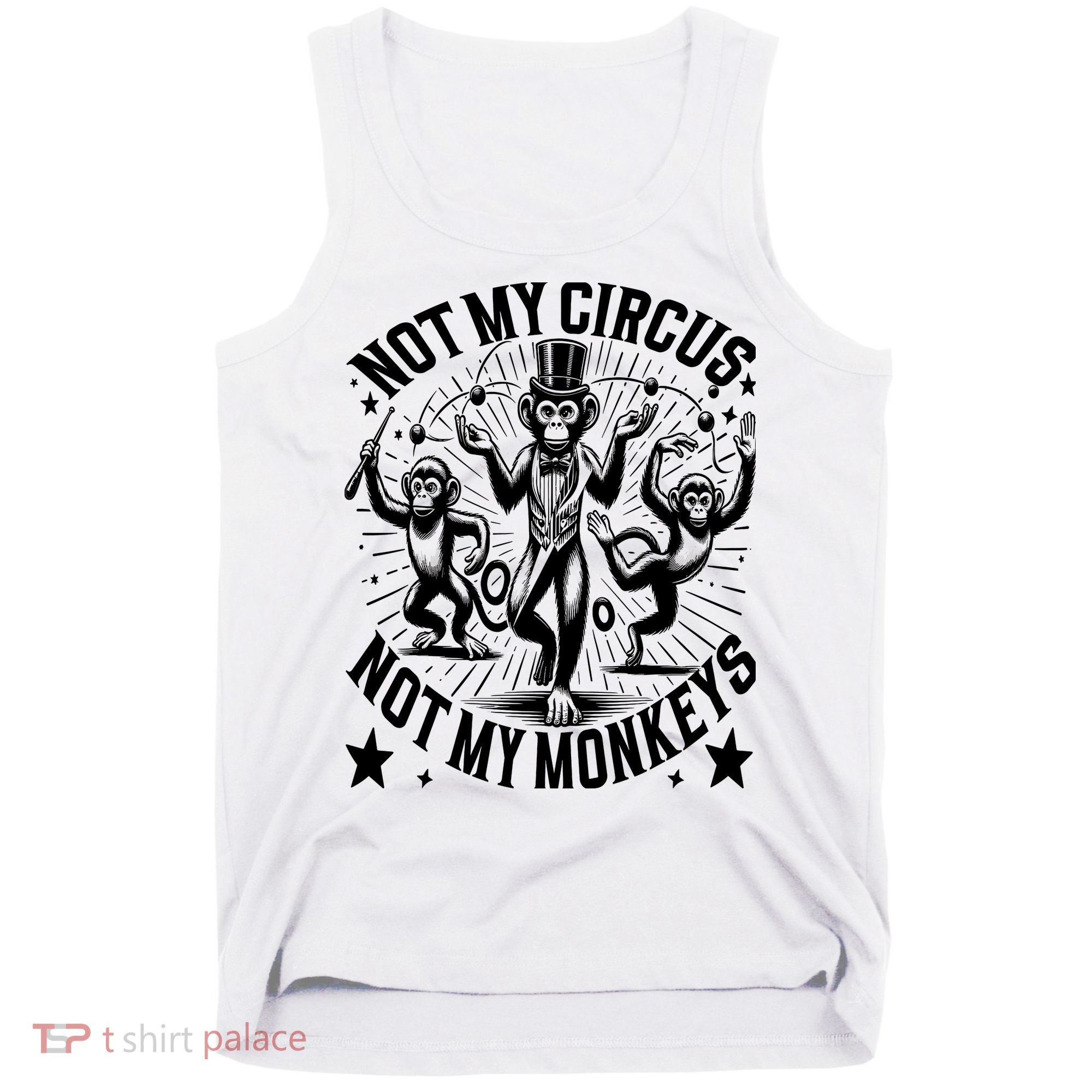 Funny Not My Circus Not My Monkeys Tank Top