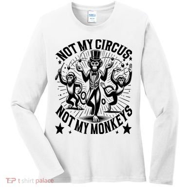 Funny Not My Circus Not My Monkeys Women's Long Sleeve Shirt