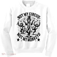 Funny Not My Circus Not My Monkeys Kids Sweatshirt thumb 0